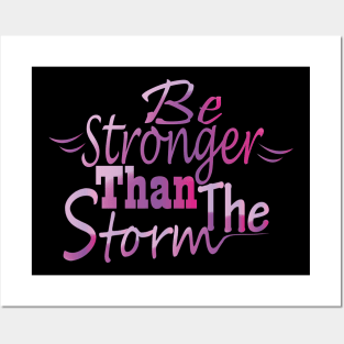 Be stronger than the storm Posters and Art